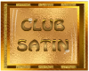 CLUB SATIN CUSTOM