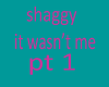 shaggy it wasn't me pt 1