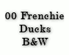 00 Frenchie Ducks B-N-W