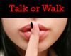 talk or walk Wall poster