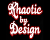 Khaotic by Design