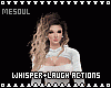 Whisper + Laugh Actions