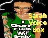SARAHLiCi0US Voice Box