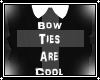 lSl Bowties Are Cool