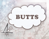 $ Butts