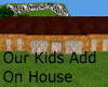 Our Kids Add On House