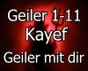 Kayef- Geiler mit dir