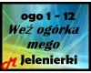 Weź ogórka mego