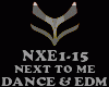 DANCE EDM - NEXT TO ME