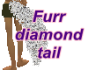 Furr diamond tail