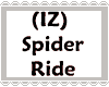 (IZ) Spider Ride