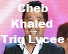 Cheb Khaled - Trig Lycee