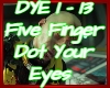 Dot Your Eyes 5 Finger