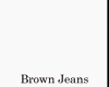   !!A!! Brown Jeans Xplu