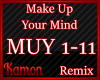 MK| Make Up Ur Mind RMX