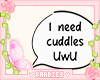 I Need Cuddles Sign