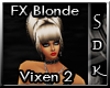 #SDK# FX Blonde Vixen 2