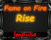 Fame on Fire - Rise