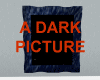 A Dark Picture