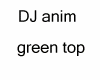 DJ anim green top