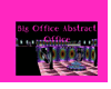 Ip~Big Abstract Office