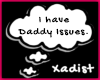 I have Daddy Issues.