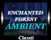 AMBIENT Enchanted Forest
