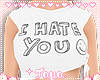 T♡ I Hate You :)