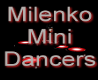 Milenko Mini Dancers