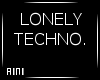 Lonely techno