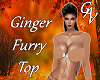 GINGER FURRY TOP - F