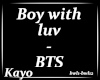 |K| Boy with Luve