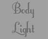 !0 Body Light