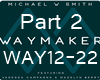 [BM]MichaelWS.WayMakerP2