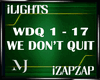 [iL] WE DON'T QUIT WDQ