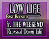 LOW LIFE ft.THE WEEKEND