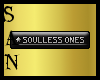 [SAN] SOULLESS ONES