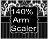 140% Arm Scaler