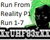 Run From Reality p1