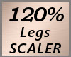 Leg Scale 120% F