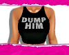 Dump Him Girl Top