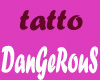 Dangerous Tatto