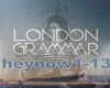 London Grammar Hey Now