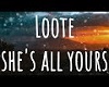 Loote - Shes All Yours
