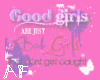 Good and bad girls ~AF