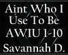 Savannah -Aint Who I Use