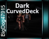[BD]DarkCurvedDeck