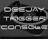 DJ Trigger Console