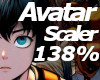 !◉138%Avatar Scaler