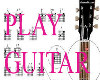 [Iz] PLAY THE GUITAR